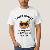 Ik wil gewoon met mijn kat hangen en pilaten doen. t-shirt (Voorkant)