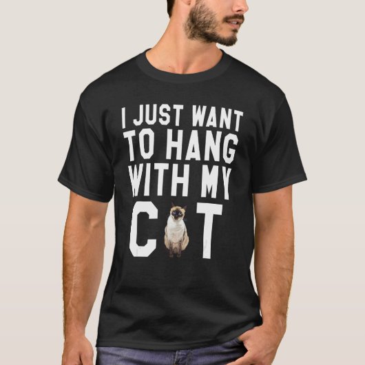 Ik wil gewoon met mijn Siamese kat optrekken T-shirt (Voorkant)