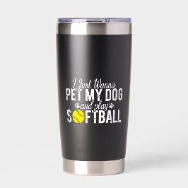 Ik Wil Gewoon Mijn Hond Aaien En Softbal Spelen Geïsoleerde Drinkbeker