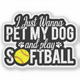Ik Wil Gewoon Mijn Hond Aaien En Softbal Spelen Sticker