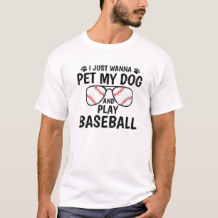Ik wil gewoon mijn hond pakken en honkbal spelen t-shirt