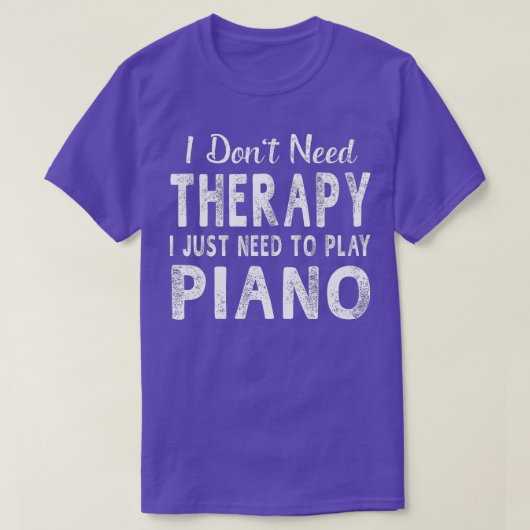 Ik wil gewoon piano Women Mannen Funny Gift T-shirt (Design voorkant)