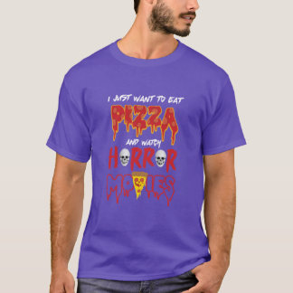 Ik wil gewoon pizza eten en griezelfilms kijken g t-shirt