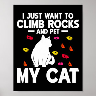 Ik Wil Gewoon Rotsen Beklimmen En Mijn Kat Aaien R Poster