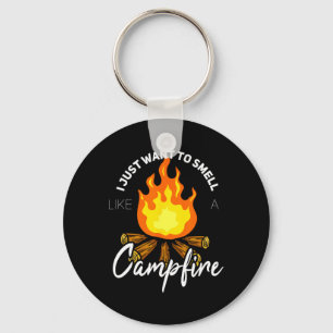 Ik wil gewoon ruiken naar een kampvuur cadeau grap sleutelhanger
