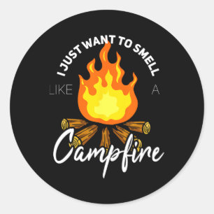 Ik wil gewoon ruiken naar een kampvuur Geschenk Gr Ronde Sticker