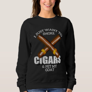 Ik wil gewoon sigaren roken en mijn geitenbokken a trui