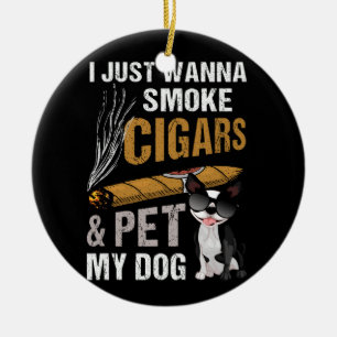 Ik wil gewoon sigaren roken en mijn hond sigaar Lo Keramisch Ornament