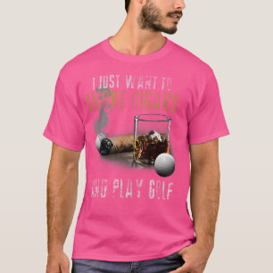 Ik Wil Gewoon Sigaren Roken Golf Spelen Roker T-shirt