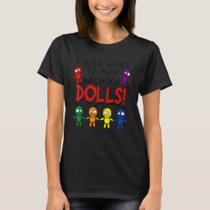 Ik wil gewoon spelen met mijn Dolls Halloween Vood T-shirt