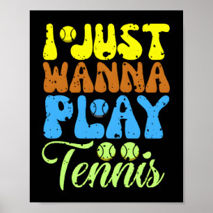 Ik wil gewoon tennis spelen poster