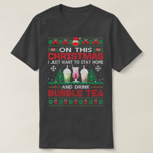 Ik wil gewoon thuis blijven en Drink Bubble Tea Ch T-shirt (Design voorkant)