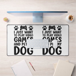 Ik wil gewoon videogames spelen en mijn hond aaien bureaumat