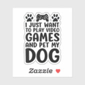 Ik wil gewoon videospellen spelen en mijn hond leu sticker (Vel)
