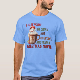 ik wil gewoon warme chocolade drinken en vrienden  t-shirt
