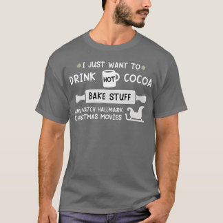 Ik wil gewoon warme chocolademelk drinken, dingen t-shirt