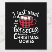 Ik wil gewoon warme chocolademelk Drinken en naar  Wijn Etiket (Enkel label)