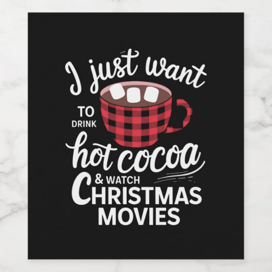 Ik wil gewoon warme chocolademelk Drinken en naar  Wijn Etiket (Enkel label)