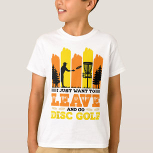 Ik wil gewoon weggaan en discgolf spelen t-shirt