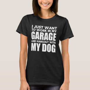 Ik wil gewoon werken in mijn garage en hangout met t-shirt