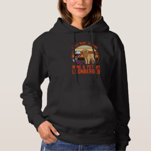 Ik wil gewoon wijn drinken en mijn Leonberger aaie Hoodie