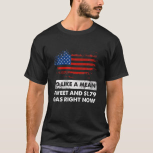Ik wil graag een gemiddelde tweet en 1 75 gas grap t-shirt