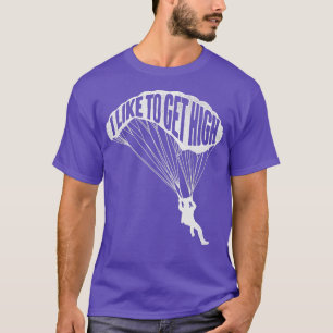 Ik wil graag een hoge Skydiver Parachutist Skydive T-shirt