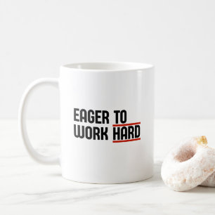Ik wil graag hard werken koffiemok