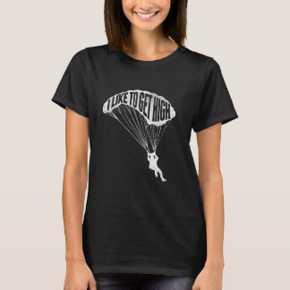 Ik wil graag high worden - Skydiver Parachutist Sk T-shirt