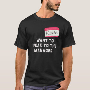 Ik wil graag met de manager Karen Halloween-cos sp T-shirt