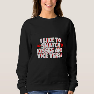 Ik wil graag Snatch Kisses en Vice Versa - Premium Trui