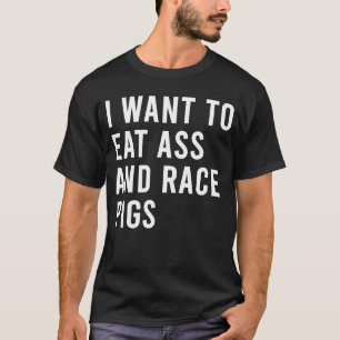 Ik wil grappige taartjes eten en razen t-shirt