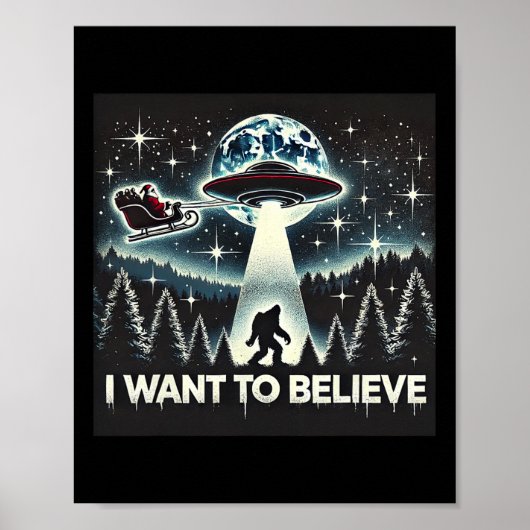 Ik wil grappige UFO Bigfoot Santa Christmas gelove Poster (Voorkant)
