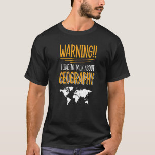 Ik wil het graag hebben over geografische ligging t-shirt