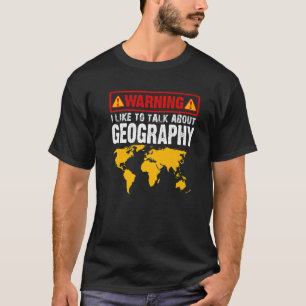 Ik wil het graag hebben over geografische ligging t-shirt