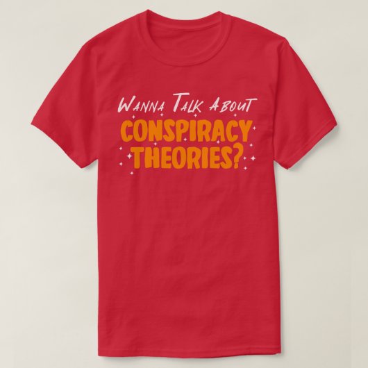 Ik wil het hebben over complottheorieën t-shirt (Design voorkant)