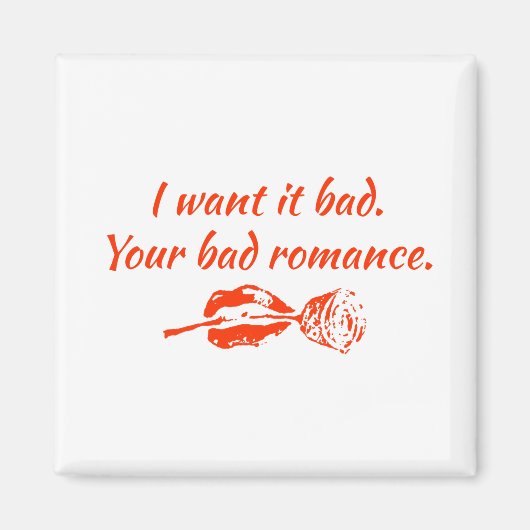 Ik wil het slecht. Je slechte romance Magneet (Voorkant)
