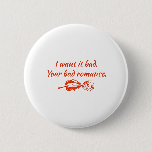 Ik wil het slecht. Je slechte romance Ronde Button 5,7 Cm (Voorkant)