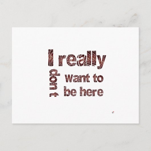 Ik wil hier echt niet zijn briefkaart (Voorkant)