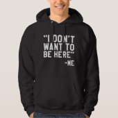Ik wil hier niet zijn hoodie (Voorkant)