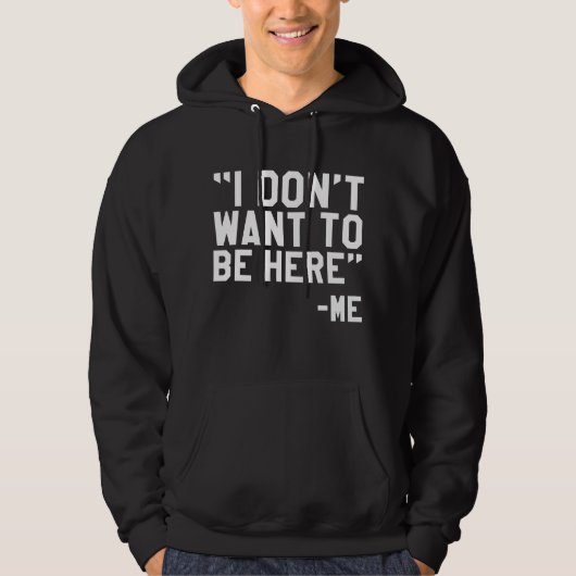 Ik wil hier niet zijn hoodie (Voorkant)