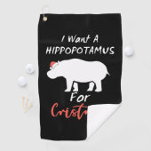 Ik wil Hippopotamus voor Kerstmis. Golfhanddoek (Insitu)