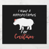 Ik wil Hippopotamus voor Kerstmis. Sparkling Wijnetiket (Enkel label)