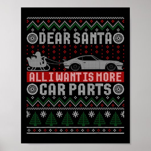 Ik wil is meer auto onderdelen kerst Shirt lelijke Poster (Voorkant)