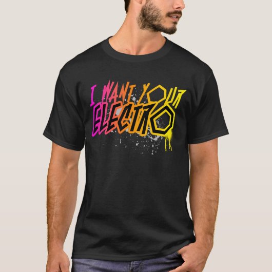 Ik wil je elektron! t-shirt (Voorkant)