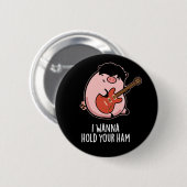 Ik wil je ham Funny Pig Donk BG vasthouden Ronde Button 5,7 Cm (Voorkant /achterkant)