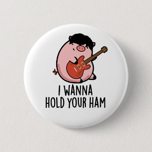 Ik wil je ham Funny Pig Pun vasthouden Ronde Button 5,7 Cm