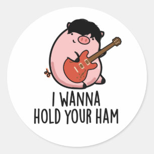 Ik wil je ham Funny Pig Pun vasthouden Ronde Sticker