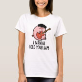 Ik wil je ham Funny Pig Pun vasthouden T-shirt (Voorkant)