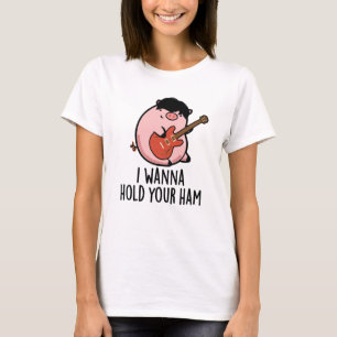 Ik wil je ham Funny Pig Pun vasthouden T-shirt